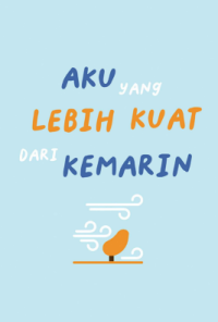 Aku yang Lebih Kuat dari Kemarin